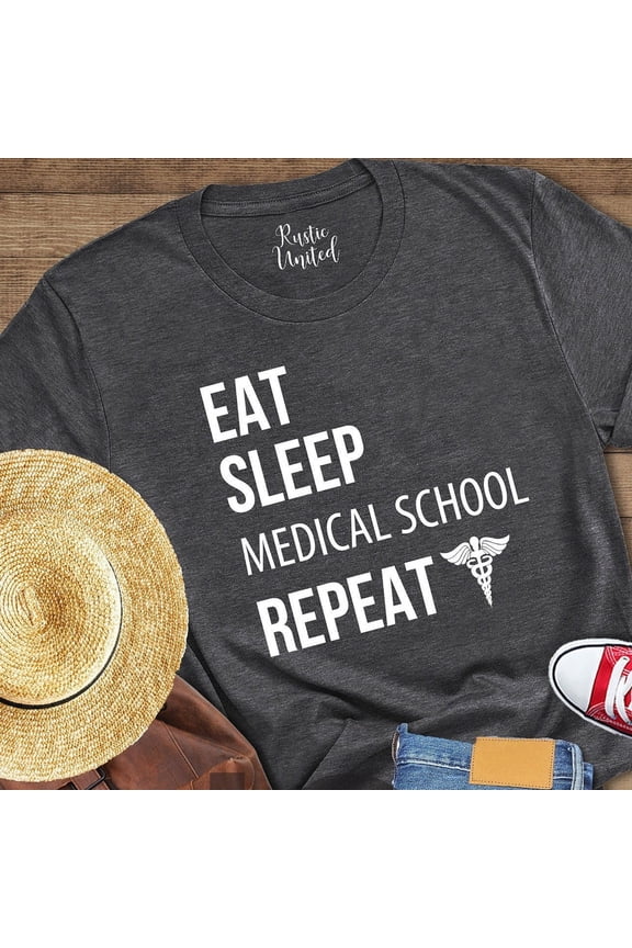 Eat Sleep Medical School Shirt, Future Doctor Shirt, Medical Student Gift, Graduation Gift, Funny Doctor Shirt, Gift For Him, Med Student Unisex S-5XL Hot Trending Shirt, Vintage Birthday Gift