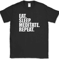 thumbnail image 1 of Eat Sleep Meditate Repeat T-Shirt Funny Meditation Relax Gift Humor Tee - Black, 4XL, 1 of 1