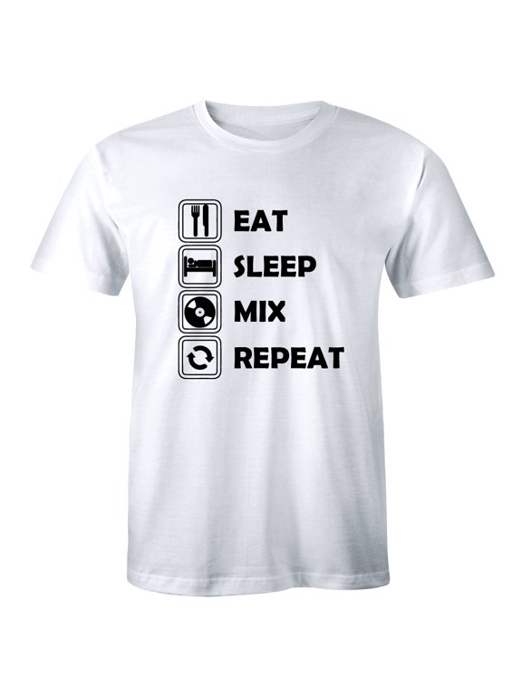 Eat Sleep Mix Repeat Mens Funny DJ Producer Nightclub All nighter Music T-Shirt
