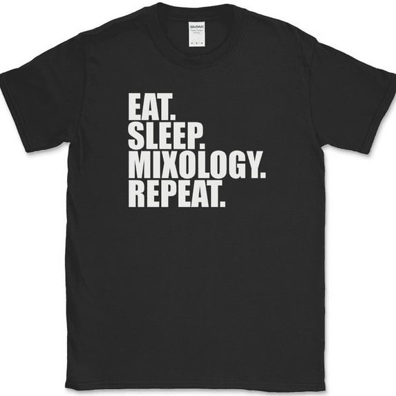 Eat Sleep Mixology Repeat Drink T-Shirt Funny Hobby Party Hostess Gift Tee - Black, L