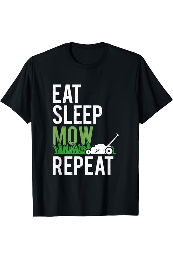 Eat Sleep Mow Repeat | Funny Grass Mowing Landscaper T-Shirt