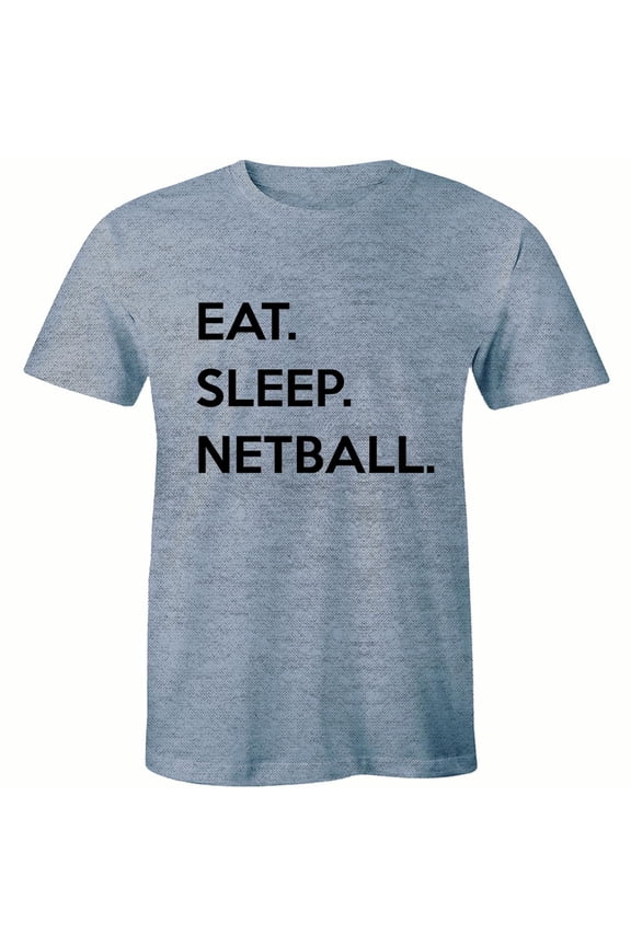 Eat Sleep Netball Awesome Game Sports Funny Routine Slogan Quote Men T-Shirt