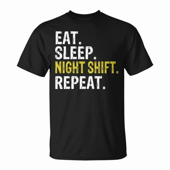 Eat Sleep Night Shift Repeat Graphic Tee Unisex Adult Cotton Funny Work Schedule Gift Casual Healthcare and Shift Worker T-Shirt, Size S, Color Black