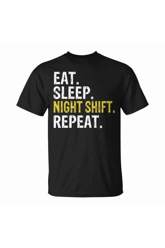 Eat Sleep Night Shift Repeat Graphic Tee Unisex Adult Cotton Funny Work Schedule Gift Casual Healthcare and Shift Worker T-Shirt, Size S, Color Black