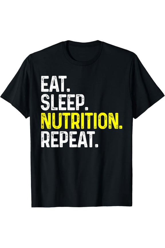 Eat Sleep Nutrition Repeat Funny Nutritionist GiftT-Shirt