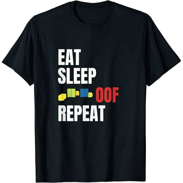 Eat Sleep Oof Repeat Gamers Meme T-Shirt Eat Sleep Oof Repeat Gamers Meme T-Shirt
