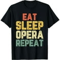 thumbnail image 1 of Eat Sleep Opera Repeat Singer Lover Vintage T-Shirt, 1 of 3