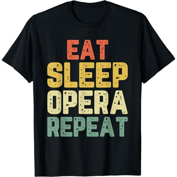 Eat Sleep Opera Repeat Singer Lover Vintage T-Shirt