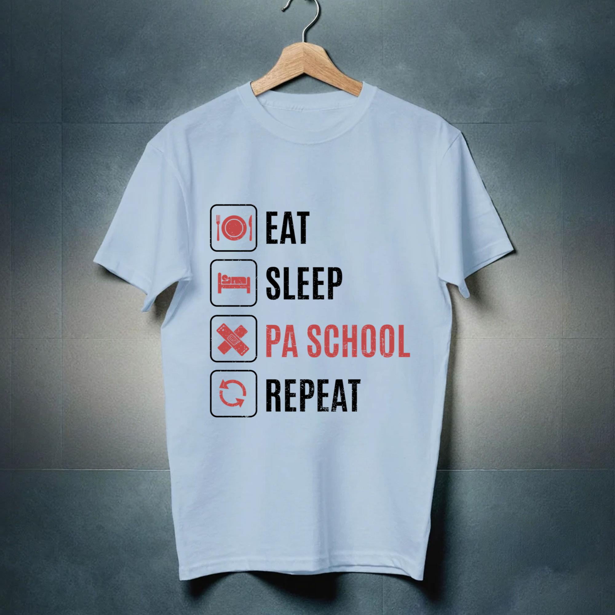 Eat Sleep PA School Physician Assistant Medical Student