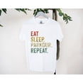 thumbnail image 1 of Eat Sleep Parkour Repeat Urban Freestyle Vibes T-Shirt, for men & women, up to size 5XL, 1 of 3