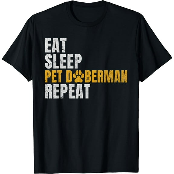 Eat Sleep Pet Doberman Repeat Doberman T-Shirt