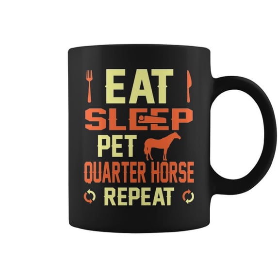 Eat Sleep Pet Quarter Horse Repeat Gift Coffee Mug - Walmart.com