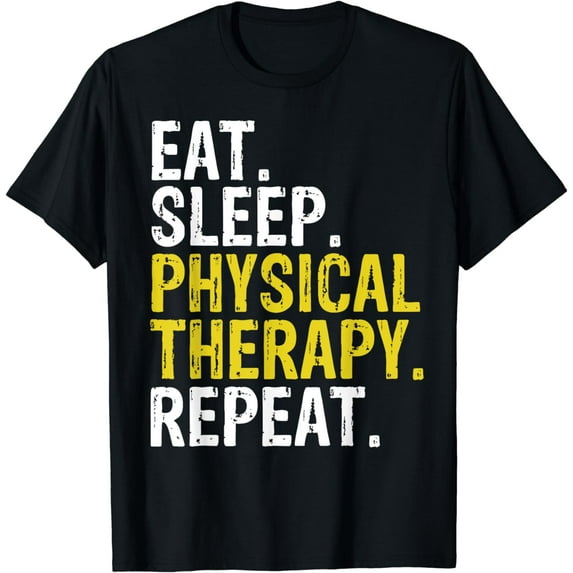 Eat Sleep Physical Therapy Repeat Gift T-Shirt