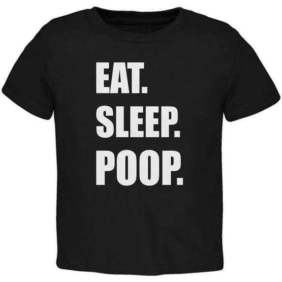 Eat Sleep Poop Black Toddler T-Shirt - 3T
