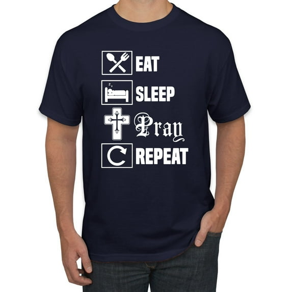 Eat Sleep Pray Repeat for Christians Faith | Mens Inspirational/Christian Graphic T-Shirt, Navy, Small