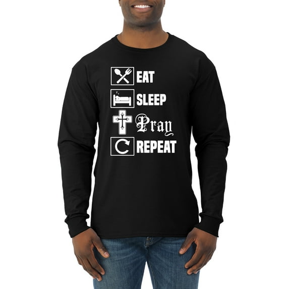 Eat Sleep Pray Repeat for Christians Faith | Mens Inspirational/Christian Long Sleeve T-Shirt, Black, Large