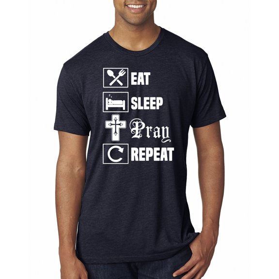 Eat Sleep Pray Repeat for Christians Faith | Mens Inspirational/Christian Premium Tri Blend T-Shirt, Vintage Navy, X-Large
