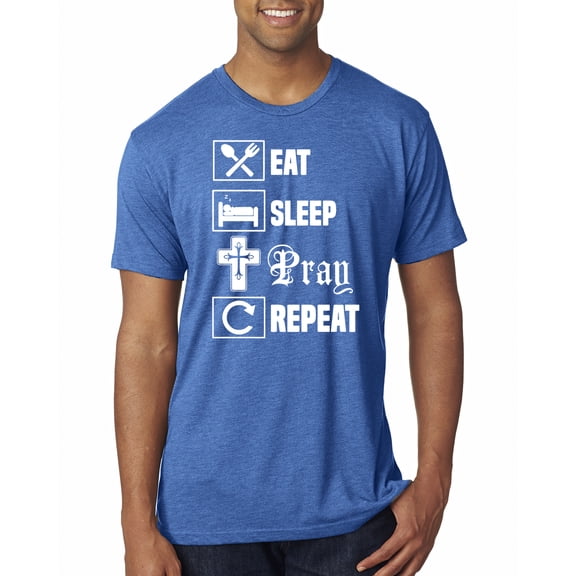 Eat Sleep Pray Repeat for Christians Faith | Mens Inspirational/Christian Premium Tri Blend T-Shirt, Vintage Royal, Large