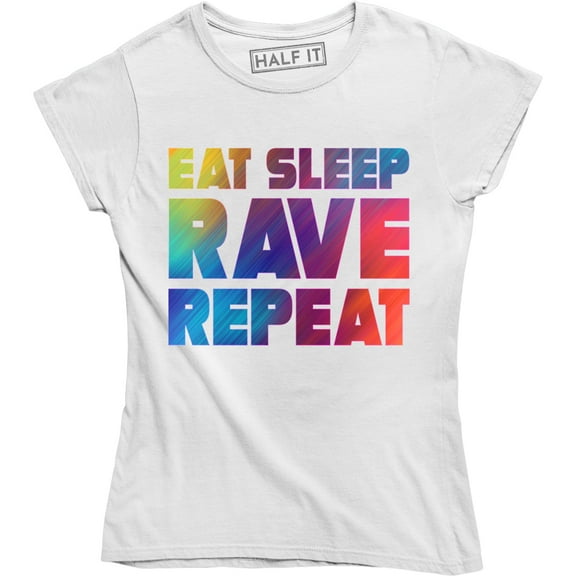 Eat Sleep Rave Repeat Hip Music Dance Funny House Party EDM Fest T-Shirt