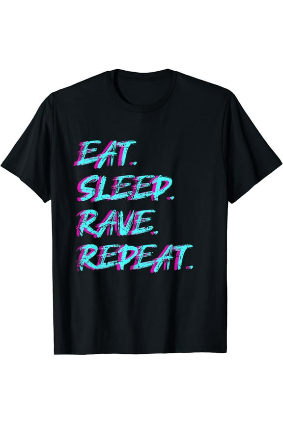 Eat Sleep Rave Repeat Tekke Raver Party Techno Girl Rave T-Shirt