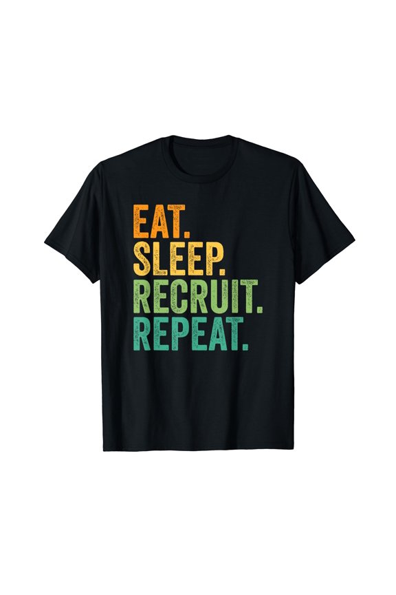 Eat Sleep Recruit Repeat Funny Recruiter Vintage Retro T-Shirt