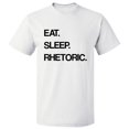thumbnail image 1 of Eat Sleep Rhetoric T shirt Tee Gift, 1 of 2