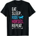 thumbnail image 1 of Eat Sleep Ride Horses Repeat Horse Ride Equestrian For Girls Funny Creative Graphic T-Shirt, 1 of 3