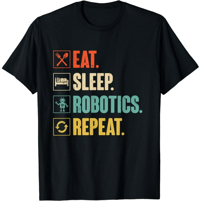 Robotics Tshirt Eat Sleep Robotics Repeat Vintage Shirt Robotics Tshirt Eat Sleep Robotics Repeat Vintage Shirt