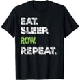 thumbnail image 1 of Eat Sleep Row Repeat Rowing Gift T-Shirt, 1 of 4