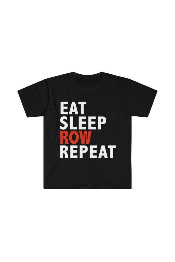 Eat Sleep Row Repeat  Unisex T-shirt S-3XL Crew Rowing Rowers Athlete