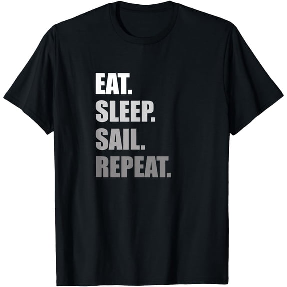 Eat. Sleep. Sail. Repeat. Funny Sailing T-Shirt