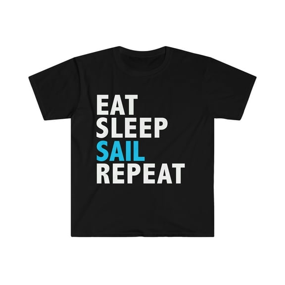 Eat Sleep Sail Repeat Unisex T-shirt S-3XL Sailing Yachting