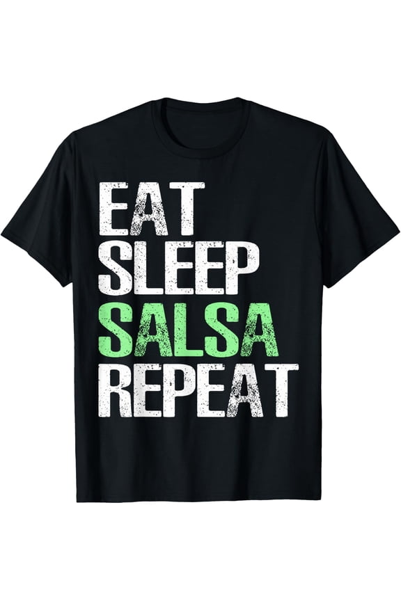 Eat Sleep Salsa Repeat T-Shirt Cool Dancing Gift TShirt T-Shirt