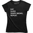 thumbnail image 1 of Eat. Sleep Shape Brows Repeat - Make Up Artist Funny Saying Women T-Shirt, 1 of 4
