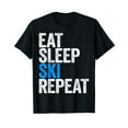 thumbnail image 1 of Eat Sleep Ski Repeat T-Shirt Skiing Shirt T-Shirt, 1 of 5