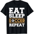 thumbnail image 1 of Eat Sleep Soccer Repeat - Cool Soccer Player Gift T-Shirt, 1 of 3