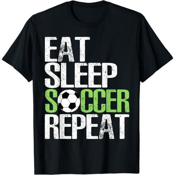 Eat Sleep Soccer Repeat Shirt Cool Sport Player Gift TShirt mens t shirt,black,women,funny,misfits,men,journey,t-shirt