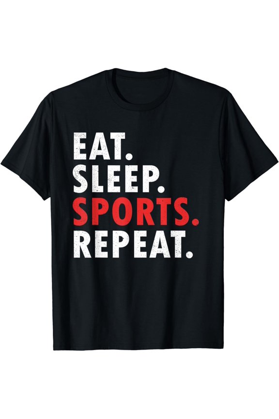 Eat Sleep Sports Repeat Athlete Athletic Fan Game TV T Shirt