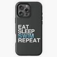 thumbnail image 1 of Eat Sleep Swim Repeat Swimmer Gift Phone Case for iPhone 16 15 14 13 12 11 Pro Max - Popular Phone M97, 1 of 2