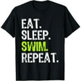 thumbnail image 1 of Eat Sleep Swim Repeat Swimming Swimmer Funny Cool T-Shirt, 1 of 4