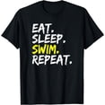 thumbnail image 1 of Eat Sleep Swim Repeat Water Sports Swimming Outfit T-Shirt, 1 of 3