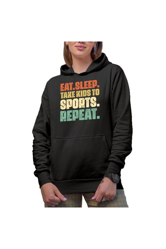 Eat. Sleep. Take Kids to Sports. Repeat. - Mom, Dad or Parent, Black Hooded Sweatshirt or Hoodie, Medium