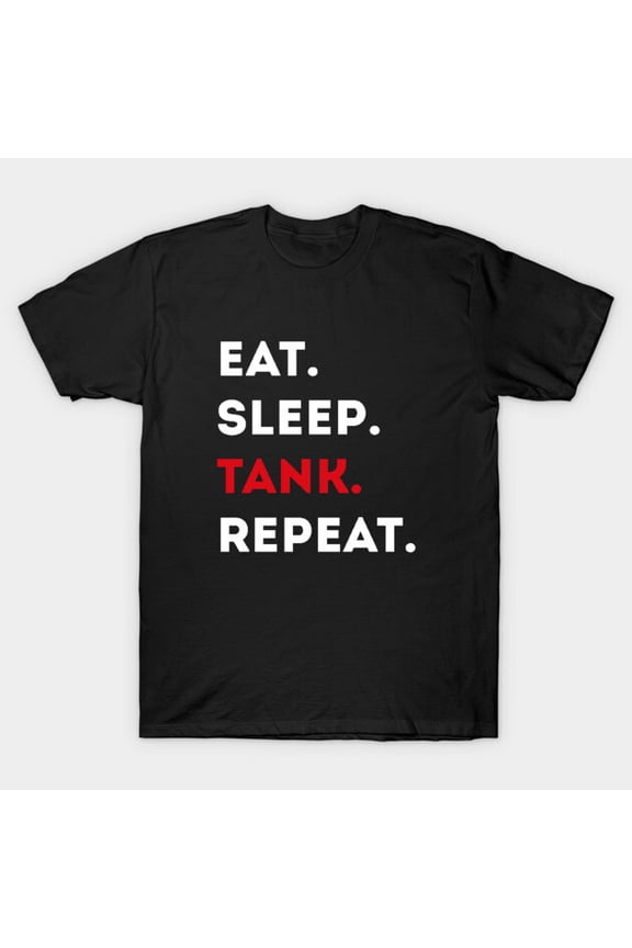 Eat Sleep Tank Repeat Tanker Gaming Armored Heavy Armor Protection Unisex T-Shirt, up to size 3XL.