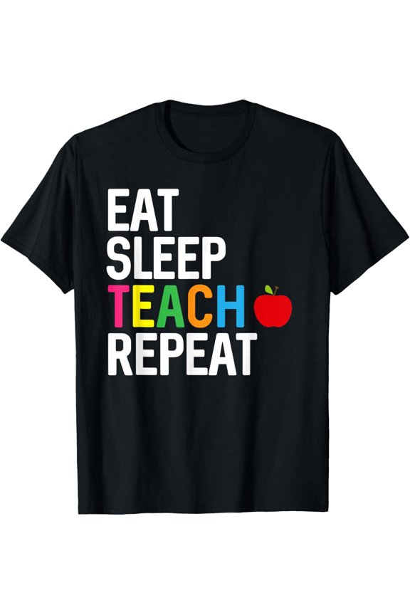 Eat Sleep Teach Repeat Funny Teacher Appreciation Graphic Tee - Retro School Educator Men Women Unisex Short Sleeve T-Shirt - Colorful Apple Classroom Apparel