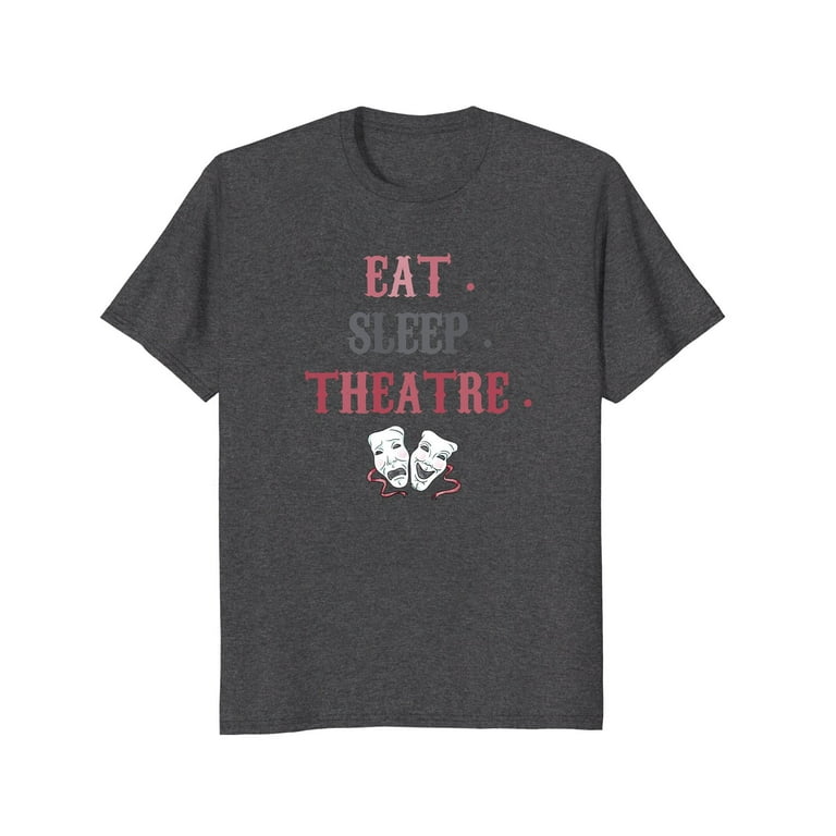 Theatre Gift Broadway Actor Shirt Musical Lover Acting Tee Theatre Gift Broadway Actor Shirt Musical Lover Acting Tee