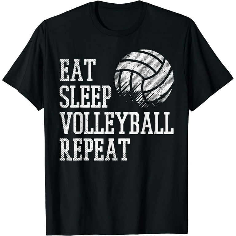 Eat Sleep Volleyball Repeat Funny Volleyball Player T Shirt Eat Sleep Volleyball Repeat Funny Volleyball Player T Shirt