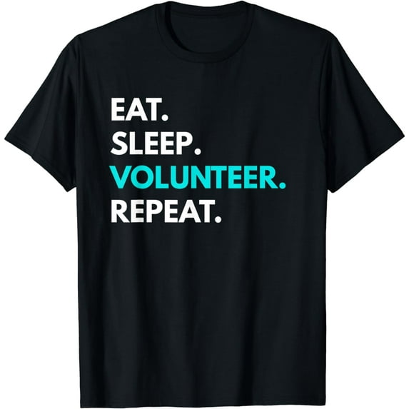 Eat Sleep Volunteer Repeat t, Volunteer- Volunteer Tees mens s Tees men,black,women,misfits,journey ,boys