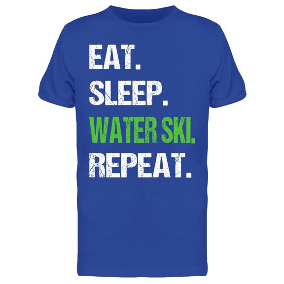 Eat, Sleep, Water Ski, Repeat T-Shirt Men -Image by Shutterstock, Male XX-Large