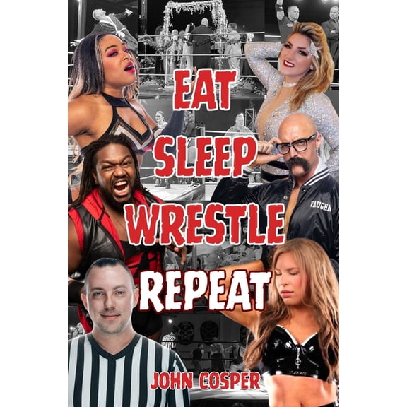 Eat Sleep Wrestle Repeat, (Paperback)