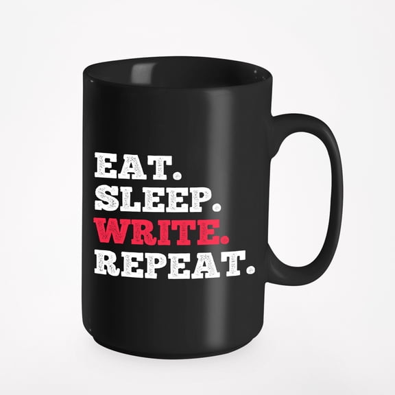 Eat Sleep Write Repeat Humor, Writers & Authors, Black 15oz Ceramic Mug